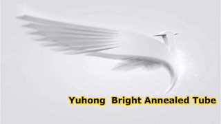 Yuhong Bright Annealed Tube Quality